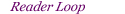 Reader Loop